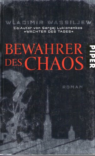 Imagen de archivo de Bewahrer des Chaos: Roman (Gebundene Ausgabe) von Wladimir Wassiljew (Autor) a la venta por Nietzsche-Buchhandlung OHG