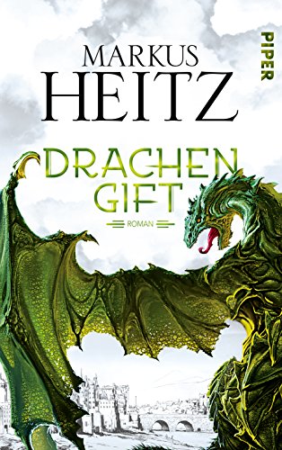 Drachengift: Roman (Drachen (Heitz), Band 3) - Heitz, Markus