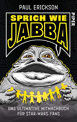 Beispielbild fr Sprich wie Jabba!: Das ultimative Mitmachbuch fr Star-Wars-Fans zum Verkauf von medimops