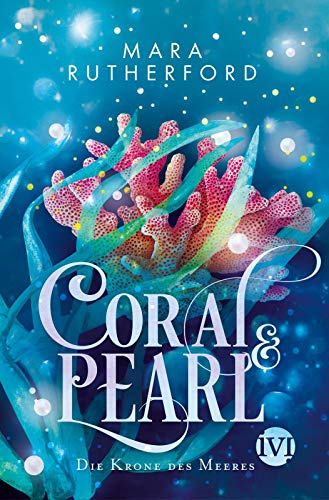 9783492705752: Coral & Pearl: Die Krone des Meeres | Dster-romantische Fantasy voller Korallen, Meeresrauschen und tdlicher Gefahr