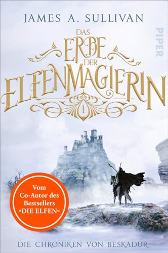 Beispielbild fr Das Erbe der Elfenmagierin (Die Chroniken von Beskadur 1): Roman | Der neue High-Fantasy-Roman des Co-Autors von "Die Elfen" zum Verkauf von medimops