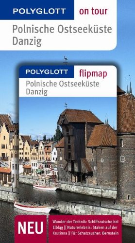 Stock image for Polnische Ostseekste / Danzig. Polyglott on tour - Reisefhrer: Unsere besten Touren. Unsere Top 12 Tipps for sale by medimops