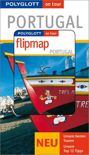 Portugal - Buch mit flipmap - Reinhard, Heidrun