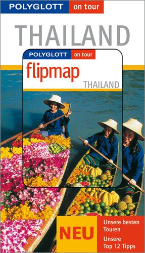 Thailand. Polyglott on tour. Mit Flipmap (9783493567854) by Rainer Scholz