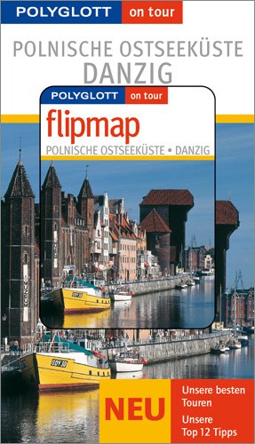 Stock image for Polnische Ostseekste / Danzig. Polyglott on tour. Mit Flipmap. Unsere besten Touren. Unsere Top 12 Tipps for sale by medimops