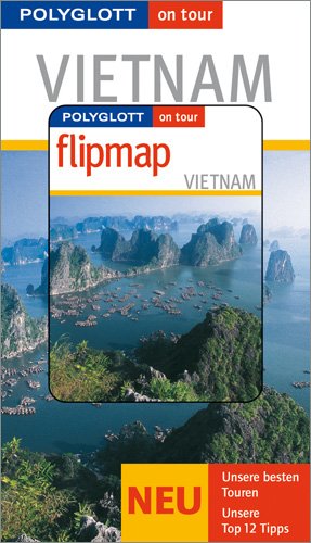 Beispielbild fr Vietnam. Unsere besten Touren. Unsere Top 12 Tipps zum Verkauf von medimops