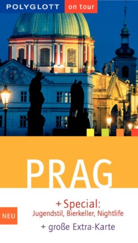 Prag : [+ Special: Jugendstil, Bierkeller, Nightlife]. [Special: Sabine Herre] / Polyglott on tour ; 771 - Jakobsmeier, Werner und Sabine (Bearb.) Herre