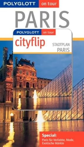 Paris. - Polyglott on tour. - Mit Cityflip Stadtplan Paris. [Special: Paris für Verliebte, Mode, ...