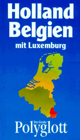 (Polyglott) Der Große Polyglott, Holland, Belgien mit Luxemburg (Nr.35) - Polyglott Reiseführer
