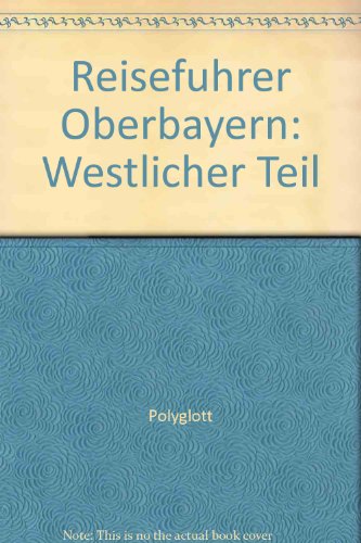 Oberbayern. Polyglott-Reiseführer Westlicher Teil