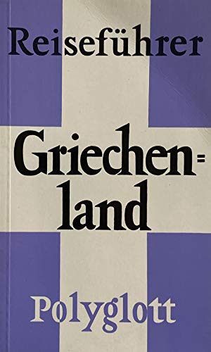 Polyglott Reiseführer Griechenland. Mit 27 Illustrationen sowie 29 Karten und Plänen. TB - Polyglott Reiseführer