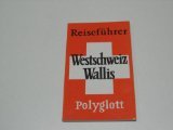 9783493607475: Westschweiz / Wallis. Polyglott Reisefhrer. - unbekannt