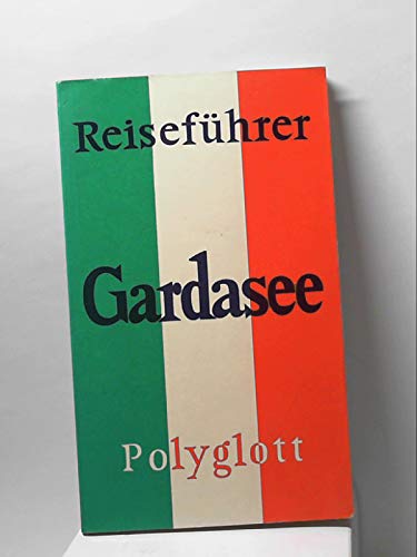 Gardasee. Polyglott Reiseführer - Sailer, Gerhard