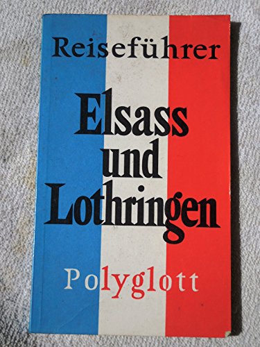 Beispielbild fr Polyglott Reisefhrer Elsa und Lothringen. zum Verkauf von Ingrid Wiemer