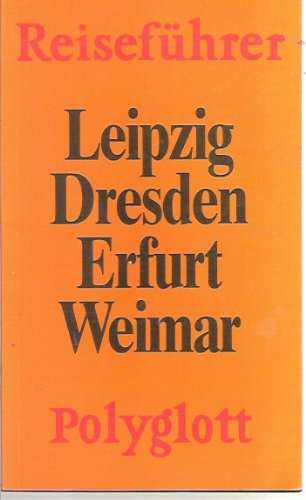 Leipzig, Dresden, Erfurt, Weimar Reiseführer