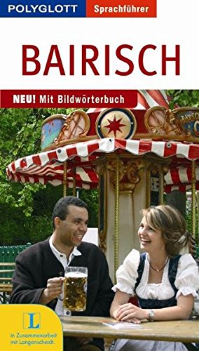 9783493611984: Bairisch: Sprachfhrer fr die Reise. Mit Bildwrterbuch