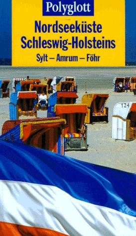 Nordseeküste Schleswig-Holsteins : Sylt - Amrum - Föhr. Polyglott-Reiseführer ; 612