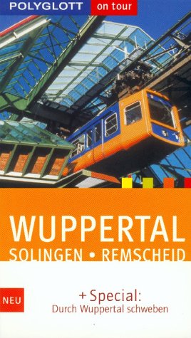 Reiseführer Wuppertal Solingen Remscheid - mit Special Durch Wuppertal schweben