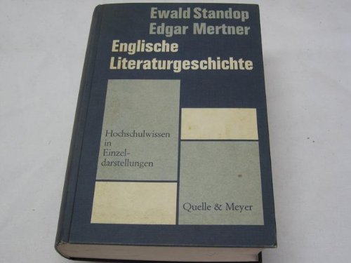 Englische Literaturgeschichte. Ewald Standop: Alt- und mittelenglische Literatur. Edgar Mertner: ...