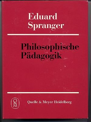 9783494005911: Philosophische Pädagogik. (=Eduard Spranger: Gesammelte Schriften, Band II).