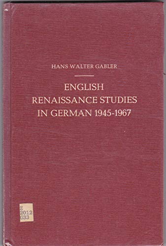 Beispielbild fr English Renaissance Studies in German 1945-1967. A Check-List of German, Austrian, and Swiss academic theses, monographs, and book publications on English language and literature c. 1500-1650. zum Verkauf von Bernhard Kiewel Rare Books