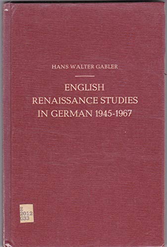 Stock image for English Renaissance Studies in German 1945-1967. A Check-List of German, Austrian, and Swiss academic theses, monographs, and book publications on English language and literature c. 1500-1650. for sale by Bernhard Kiewel Rare Books