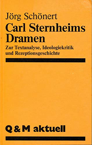 Stock image for CARL STERNHEIMS DRAMEN Zur Textanalyse, Ideologiekritik und Rezeptionsgeschichte for sale by German Book Center N.A. Inc.