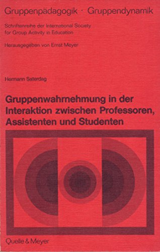 Gruppenwahrnehmung in der Interaktion zwischen Professoren, Assistenten und Studenten. von , Grup...