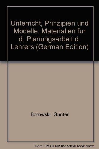 Beispielbild fr Unterricht: Prinzipien und Modelle. Materialien fr die Planungsarbeit des Lehrers zum Verkauf von Antiquariat Armebooks