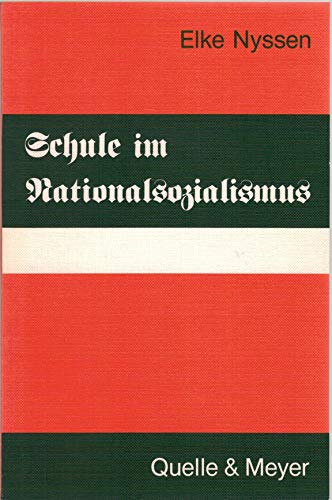 Schule im Nationalsozialismus (German Edition) (9783494009889) by Nyssen, Elke
