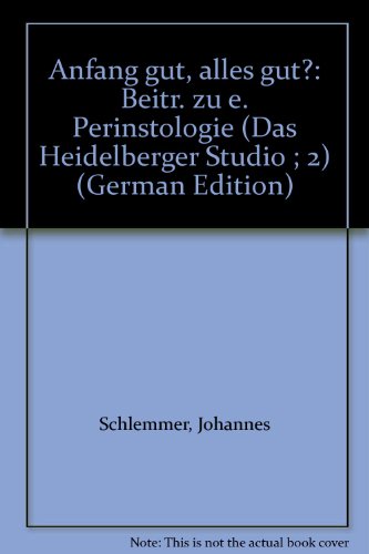 Stock image for Anfang gut, alles gut?: Beitr. zu e. Perinstologie (Das Heidelberger Studio ; 2) (German Edition) for sale by Wonder Book