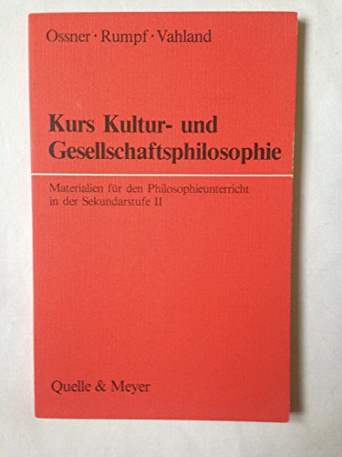 Stock image for Kurs Kultur- und Gesellschaftsphilosophie - Materialien fr den Philosophieunterricht in der Sekundarstufe II for sale by Der Ziegelbrenner - Medienversand