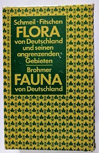 Flora von Deutschland und seinen angrenzenden Gebieten. - Brohmer, Paul: Fauna von Deutschland - Schmeil, Otto und Jost Fitschen