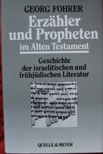 Erzähler und Propheten im Alten Testament. Geschichte der israelitischen und frühjüdischen Litera...