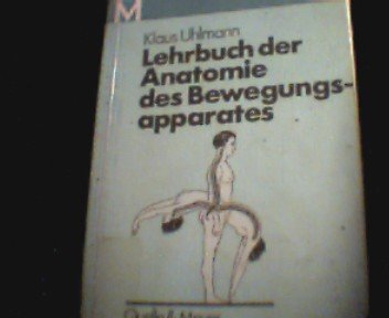 9783494012025: Lehrbuch der Anatomie des Bewegungsapparates. Eine Einfhrung in die funktionellen und topographischen Grundlagen fr Krankengymnasten und Studenten der Medizin