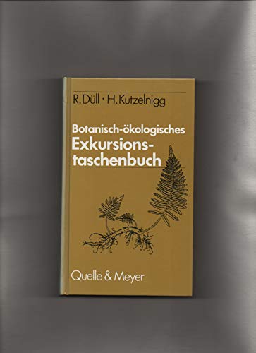 Beispielbild fr Botanisch-kologisches Exkursionstaschenbuch. Das Wichtigste zur Biologie ausgewhlter wildwachsender und kultivierter Farn- und Bltenpflanzen Deutschlands zum Verkauf von medimops