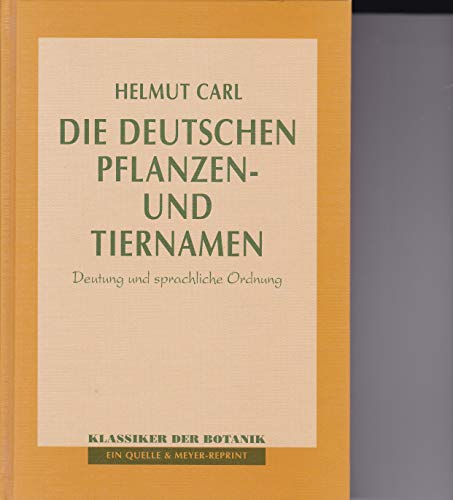 9783494012308: Die deutschen Pflanzen- und Tiernamen. Deutung und sprachliche Ordnung
