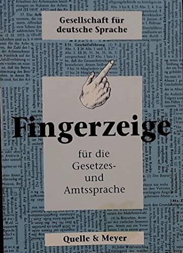 Stock image for Fingerzeige fr die Gesetzes- und Amtssprache. Rechtssprache brgernah for sale by medimops