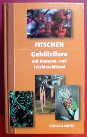 9783494012681: Gehlzflora: ein Buch zum Bestimmem der in Mitteleuropa wildwachsenden und angepflanzten Bume und Strucher - mit Knospen- und Frchteschlssel