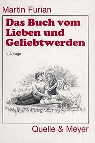 Beispielbild fr Das Buch vom Lieben und Geliebtwerden. zum Verkauf von Klaus Kuhn Antiquariat Leseflgel