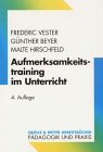 Aufmerksamkeitstraining im Unterricht. (9783494013176) by Vester, Frederic; Beyer, GÃ¼nther; Hirschfeld, Malte