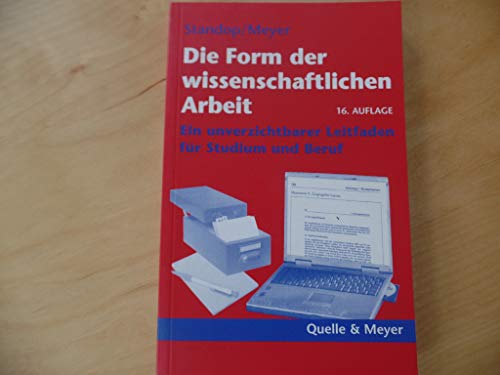 Beispielbild fr Die Form der wissenschaftlichen Arbeit. Ein kurzer Leitfaden f r Studium und Beruf. zum Verkauf von dsmbooks