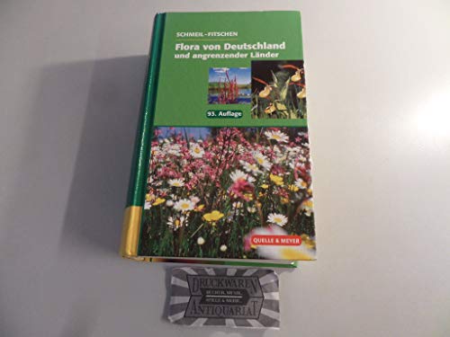 Flora von Deutschland und angrenzender Länder Ein Buch zum Bestimmen der wild wachsenden und häufig kultivierten Gefässpflanzen - Schmeil, Otto, Jost Fitschen und Siegmund Seybold
