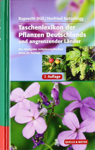 Beispielbild fr Taschenlexikon der Pflanzen Deutschlands und angrenzender Lnder: Die hufigsten mitteleuropischen Arten im Portrait zum Verkauf von medimops