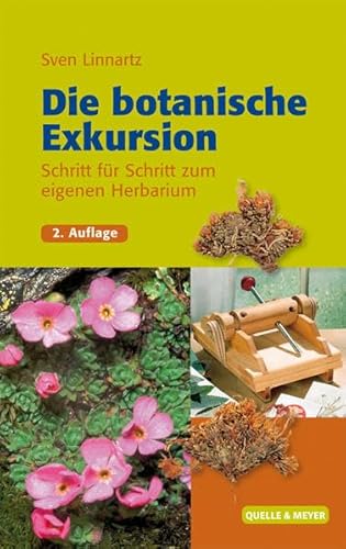 Die botanische Exkursion: Schritt für Schritt zum eigenen Herbarium - Linnartz, Sven