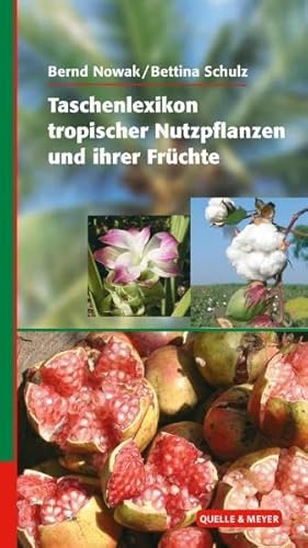 Stock image for Taschenlexikon tropischer Nutzpflanzen und ihrer Frchte for sale by medimops