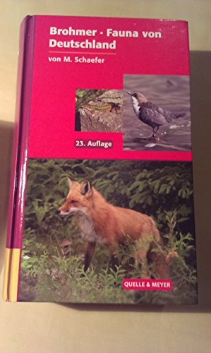 Brohmer - Fauna von Deutschland: Ein Bestimmungsbuch unserer heimischen Tierwelt [Paperback] Schaefer, Matthias - Unknown Author