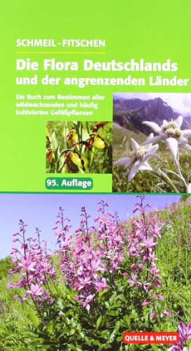 Beispielbild fr Die Flora Deutschlands und der angrenzenden Lnder: Ein Buch zum Bestimmen aller wildwachsenden und hufig kultivierten Gefpflanzen zum Verkauf von medimops
