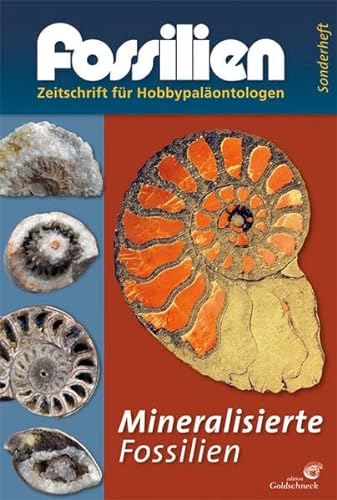 Stock image for Mineralisierte Fossilien: FOSSILIEN Sonderheft 2012 for sale by medimops