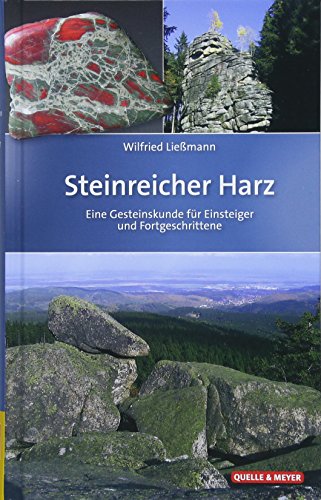 Steinreicher Harz : Eine Gesteinskunde für Einsteiger und Fortgeschrittene - Wilfried Ließmann